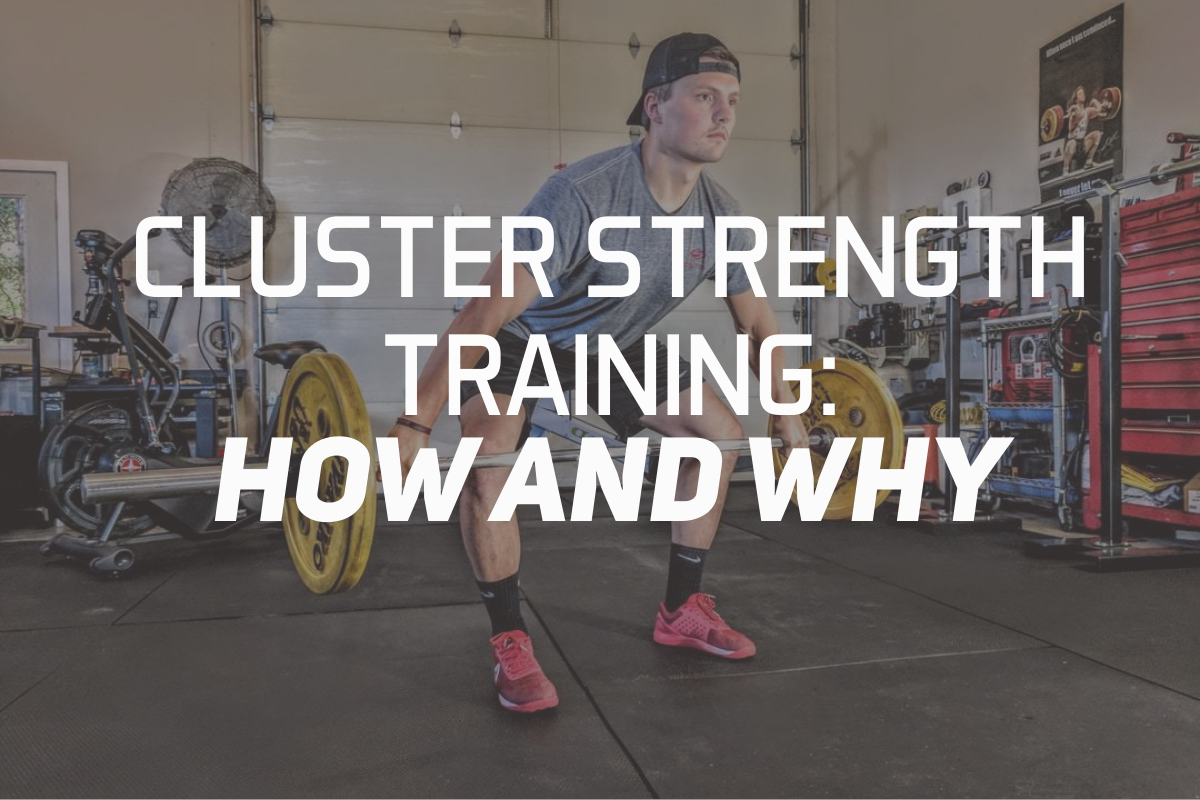 Cluster Strength Training: How and Why