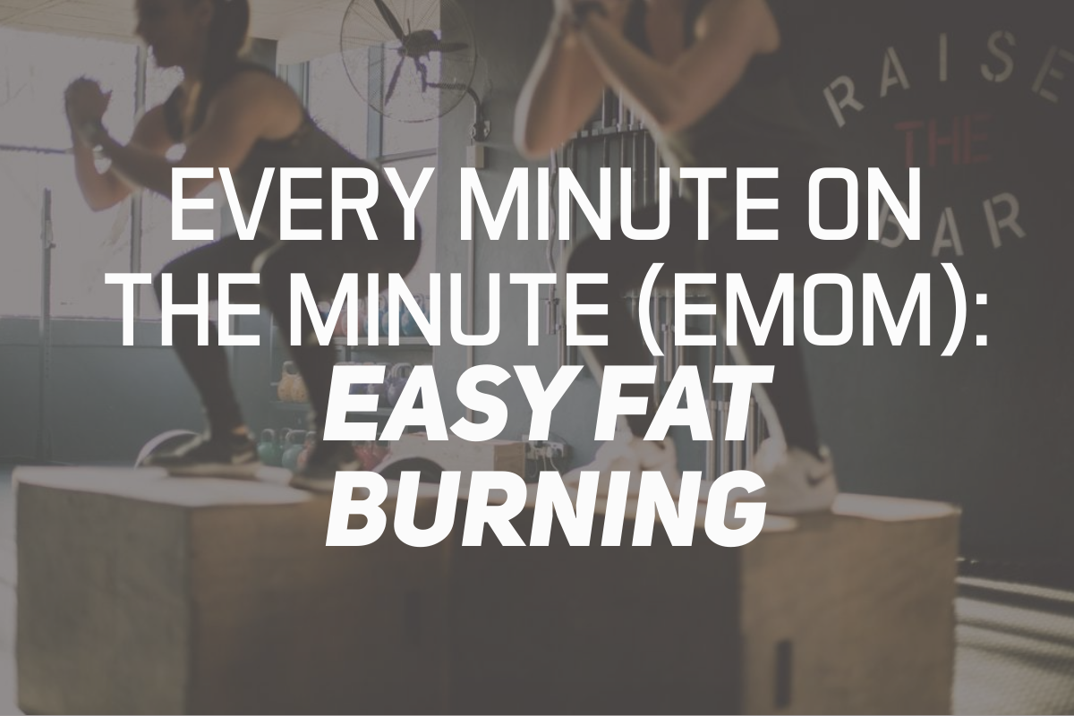 Every Minute On The Minute (EMOM): Easy Fat Burning