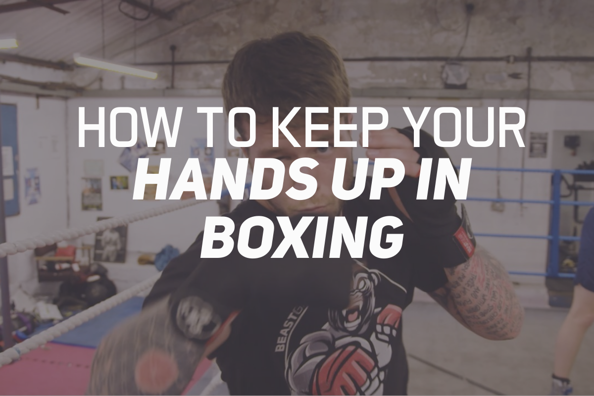 How To Keep Your Hands Up In Boxing