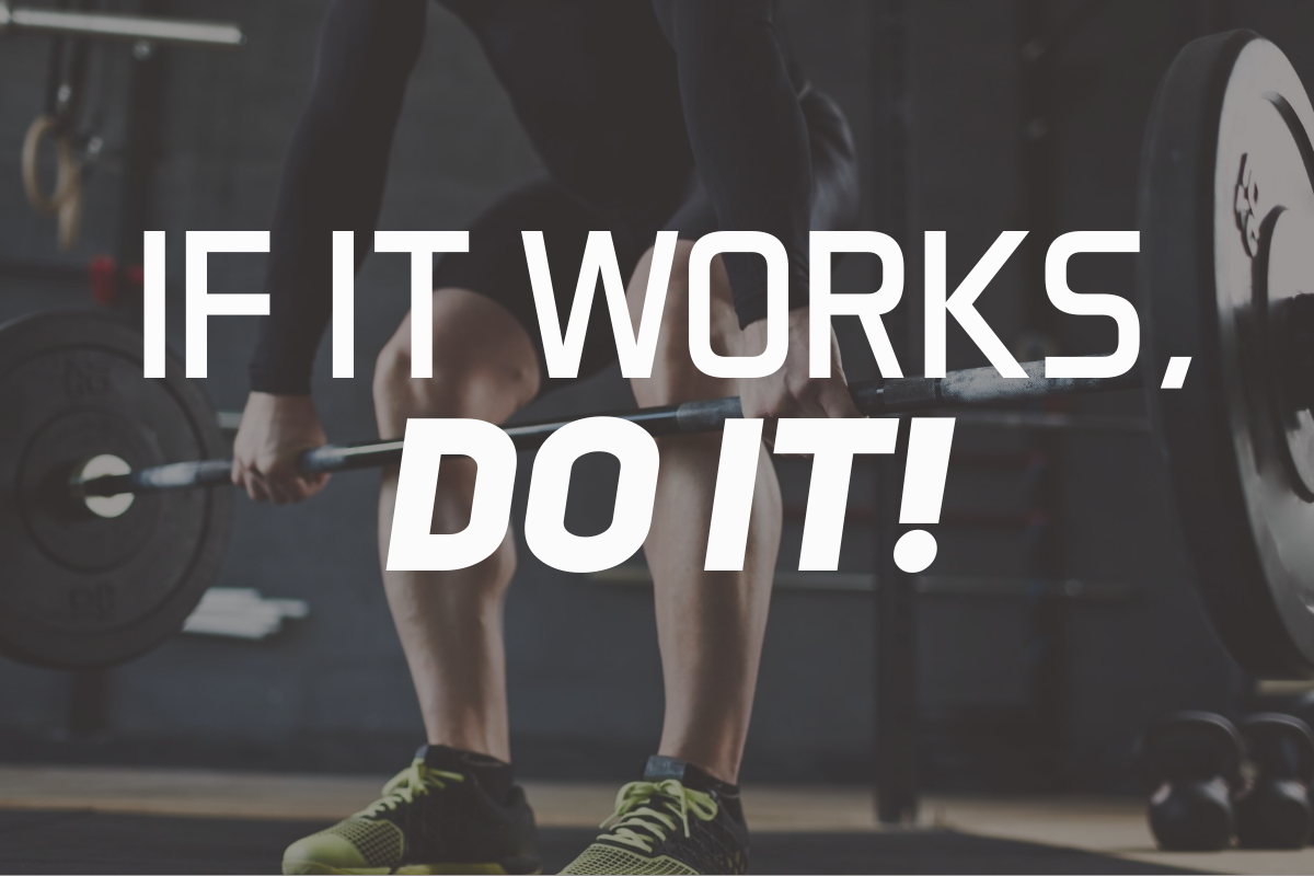 If It Works, Do It