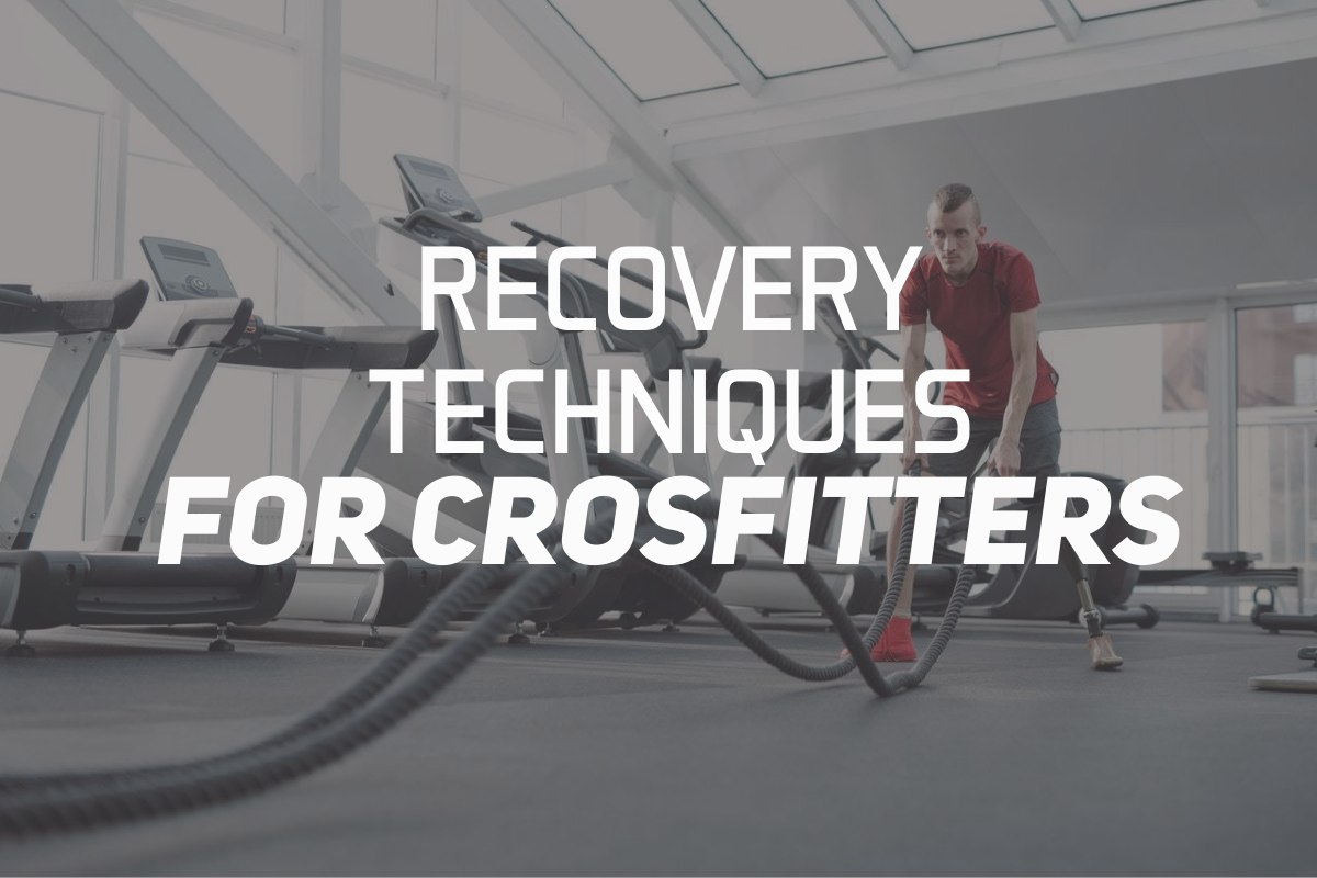 Recovery Techniques For Crossfitters