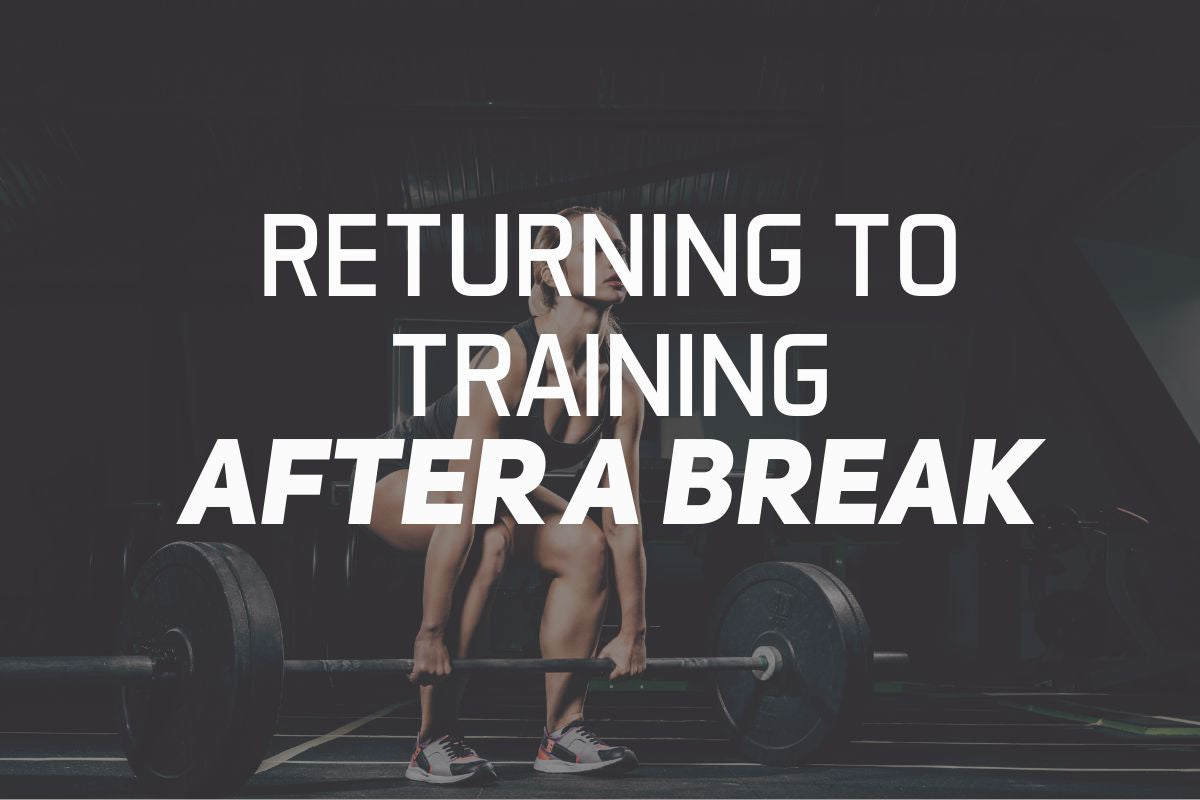 Returning To Training After a Break