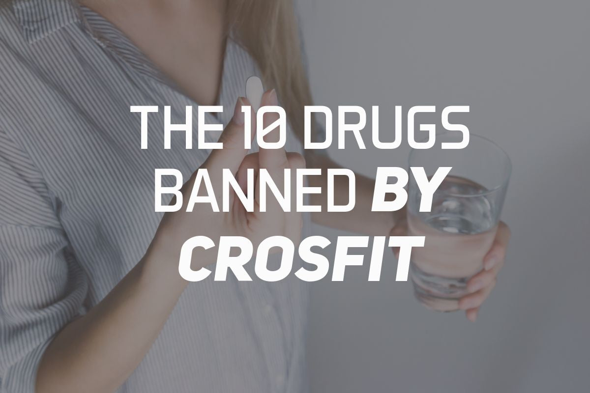 The 10 Drugs Banned By Crossfit