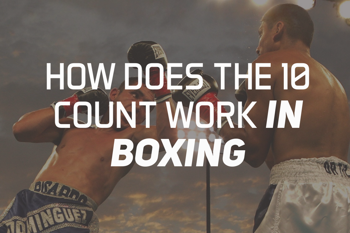 How Does The 10 Count Work In Boxing?