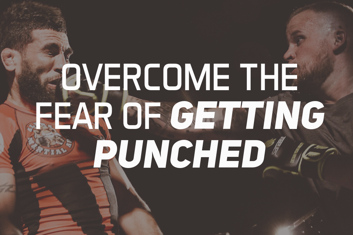 Overcome The Fear of Getting Punched