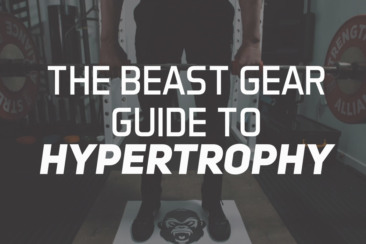 The Beast Gear Guide to Hypertrophy